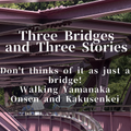 Three Bridges of Kakusenkei Gorge, Yamanaka Onsen - Walking Guide