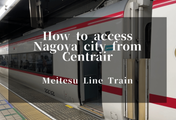 How to Access Nagoya City from Chubu Centrair Airport by Train