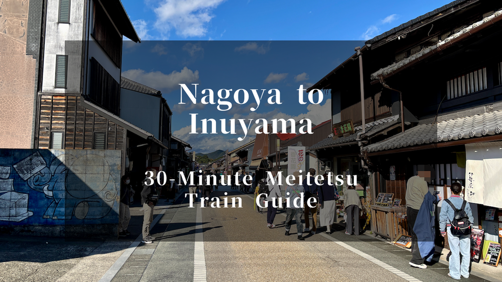 How to Get from Nagoya to Inuyama | 25-Minute Meitetsu Train Guide