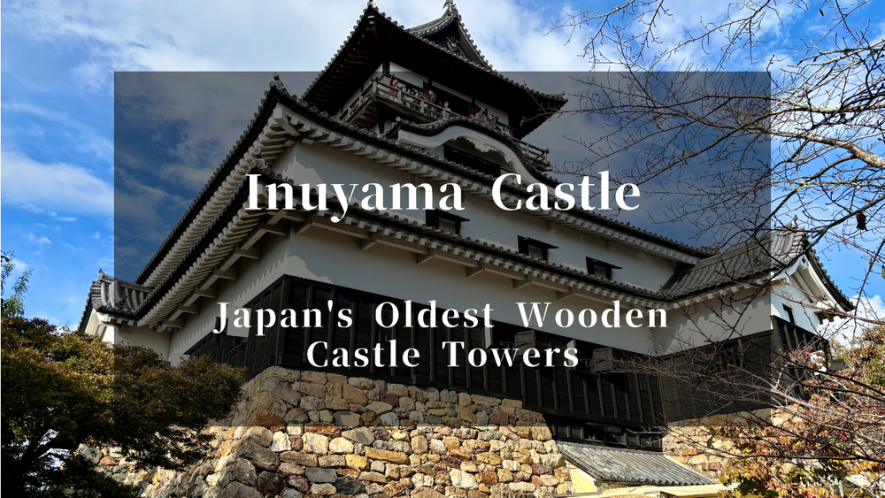 Inuyama Castle: One of Japan's Oldest Wooden Castle Towers