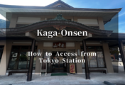How to Get to Kaga Yamanaka Onsen from Tokyo | 3 Hours by Train