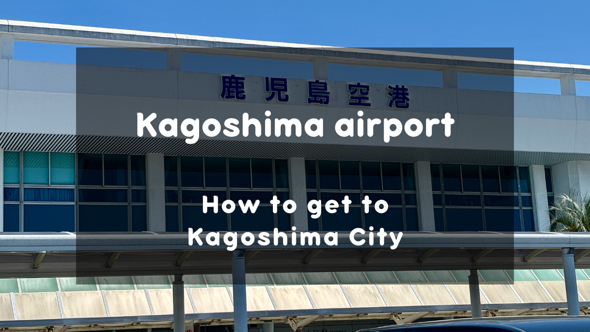 Kagoshima Airport to Kagoshima-Chuo Station: Easy Access Guide (Bus, Taxi and Train)