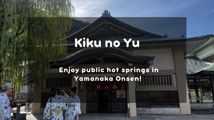 Kiku no Yu: Experience Yamanaka Onsen's Historic Public Bath