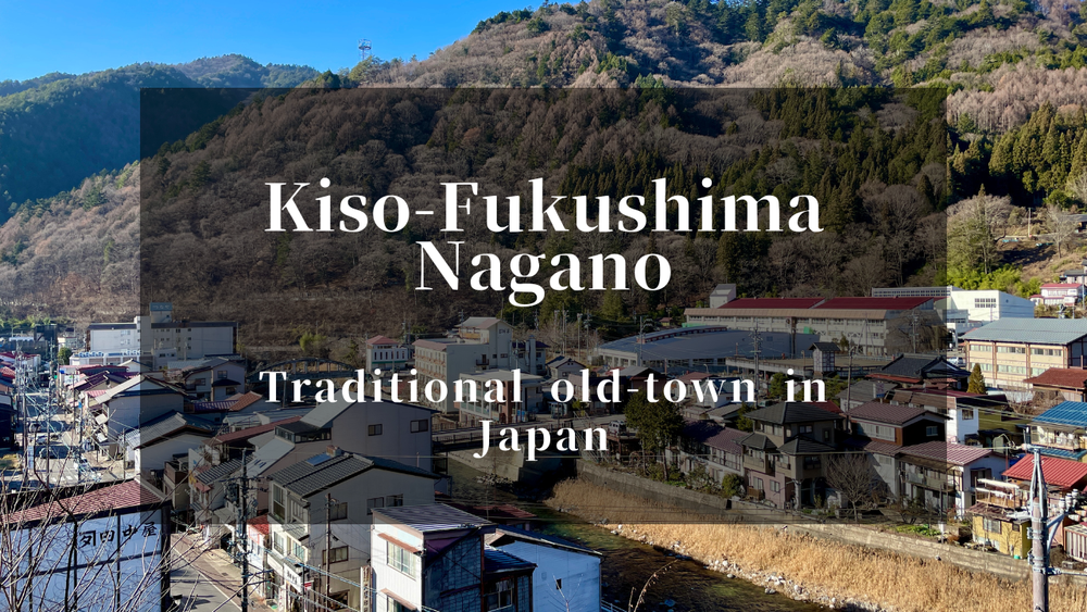 Kiso-Fukushima & Fukushima-juku: A Beautiful Historic Post Town in Japan