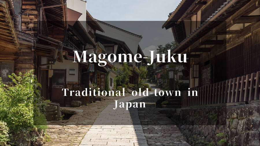 Magome-Juku: 400 Years of History and Culture in a Hillside Town