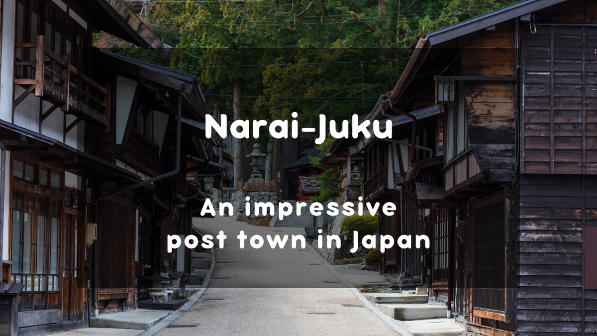 Narai-juku: The Longest Post Town in Kiso Valley