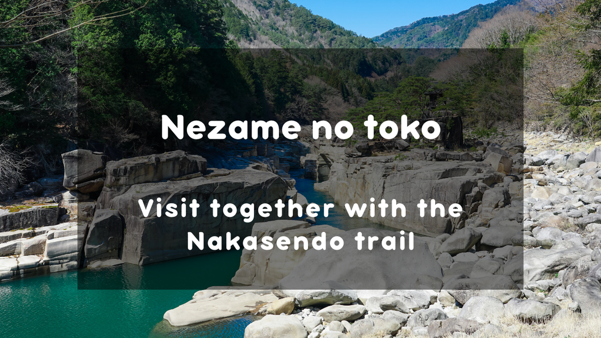 Nezame-no-Toko: A Mystical River Gorge near Agematsu Station