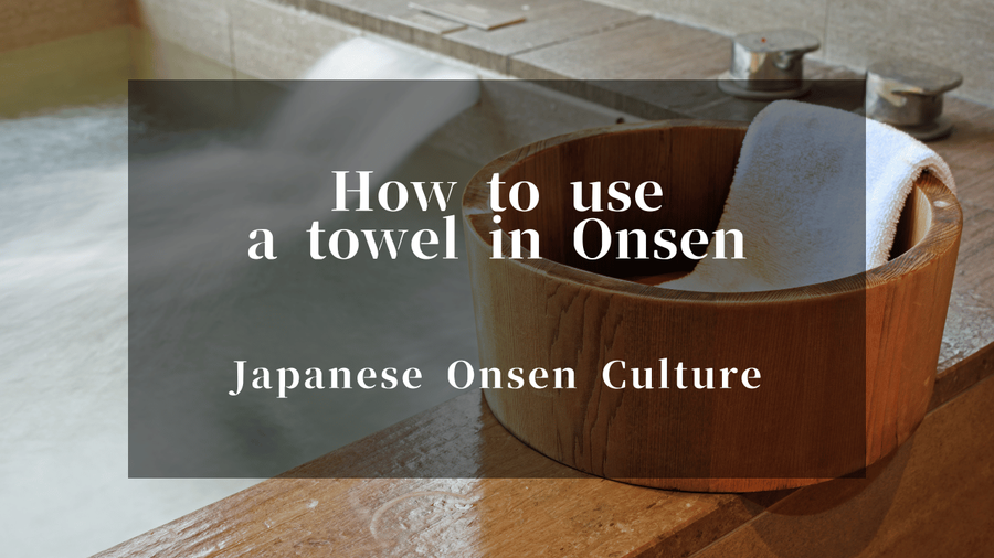 The rules for using a bath towel in a  Japanese onsen