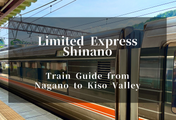 Limited Express Shinano: from Nagoya & Nagano to Kiso Valley